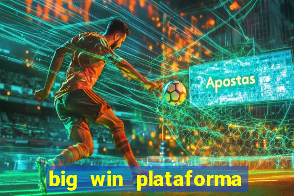 big win plataforma de jogos